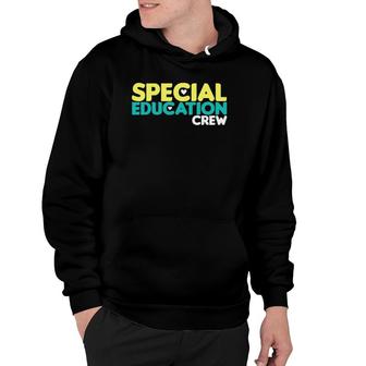 Special Education Crew Special Education Teacher Hoodie | Mazezy