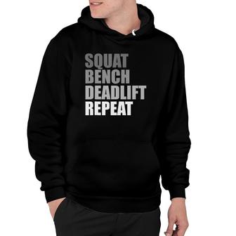 Squat Bench Deadlift Repeat Powerlifting Weightlifting Quote Hoodie | Mazezy