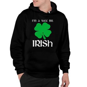 St Patrick's Day I'm A Wee Bit Irish Hoodie | Mazezy