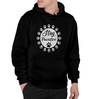 Stay Pawsitive Dog Paw Pet Lover Gift Hoodie - Thegiftio