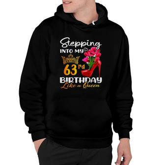 Stepping Into My 63Rd Birthday Like A Queen For 63 Years Old Hoodie | Mazezy