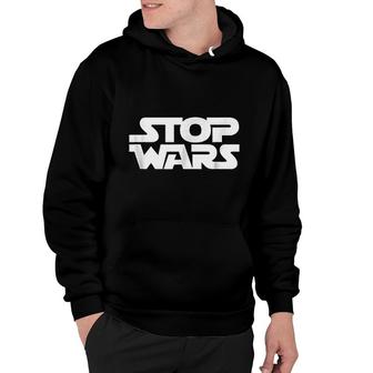 Stop Wars Funny Stop Wars Peace Hoodie | Mazezy AU