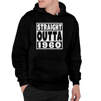 Straight Outta 1960 Born In 1960 Funny Birthday Year Hoodie | Mazezy
