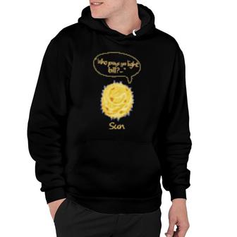 Sun Who Pays Ya Light Bill Hoodie | Mazezy