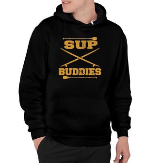 Sup Buddies Funny Standup Paddleboarding For Friends Hoodie | Mazezy
