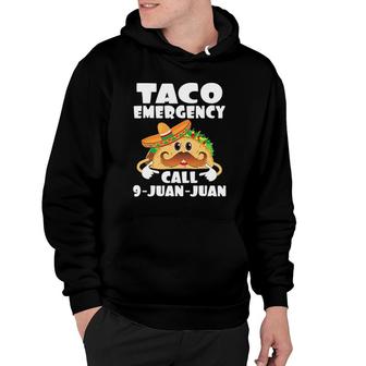 Taco Emergency Call 9 Juan Juan Funny Cinco De Mayo Hoodie | Mazezy