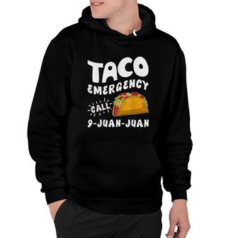 Taco Emergency Call 9 Juan Juan Funny Hoodie | Mazezy