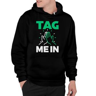 Tag Me In Hoodie | Mazezy