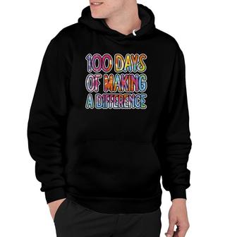 Teacher Kids School 100 Days Of Making A Difference Hoodie | Mazezy