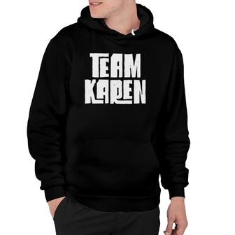 Team Karen Sports Team Gift Name Hoodie | Mazezy