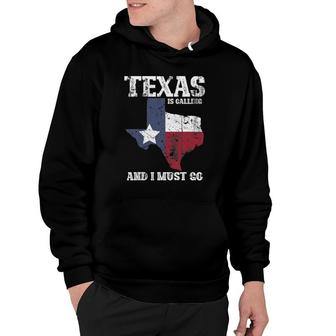 Texas Is Calling And I Must Go Texas Hoodie | Mazezy