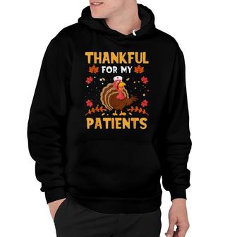 Thankful For My Patients Funny Turkey Nurse Thankgiving For Men & Women Hoodie | Mazezy