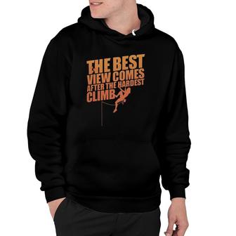 The Best View Comes After The Hardest Climb Hoodie | Mazezy