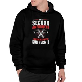 The Second Amendment Is My Gun Permit 2nd Amendment Gift Hoodie - Thegiftio UK