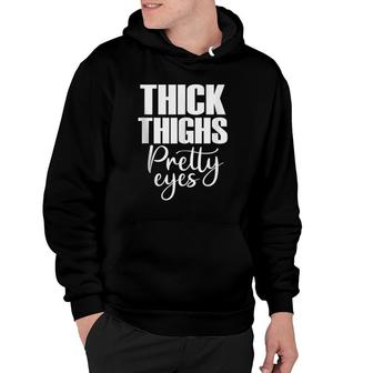 Thick Thighs Pretty Eyes Hoodie | Mazezy