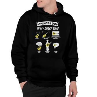 Things I Do In My Space Time, Playing Guitar Guitarist Bass Hoodie | Mazezy