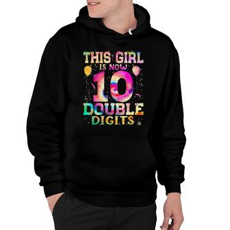 This Girl 10Th Birthday Tie Dye Double Digits 10 Years Old Hoodie | Mazezy