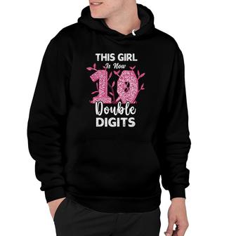 This Girl Is Now 10 Double Digits - Girls Bday 10Th Birthday Hoodie | Mazezy