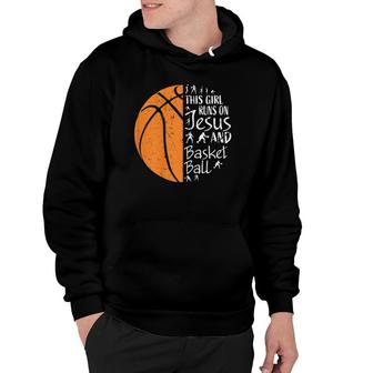 This Girl Runs On Jesus And Basketball S Gifts Girls Hoodie | Mazezy