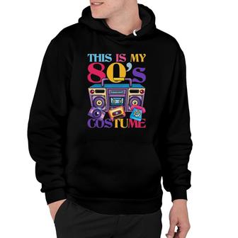 This Is My 80'S Costume Cassette 80'S Music Lover Eighties Hoodie | Mazezy