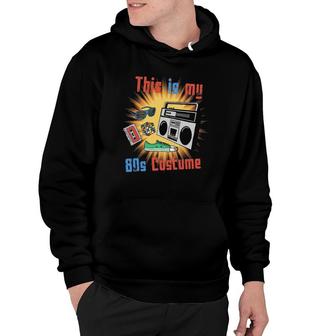 This Is My 80S Costume Hoodie | Mazezy