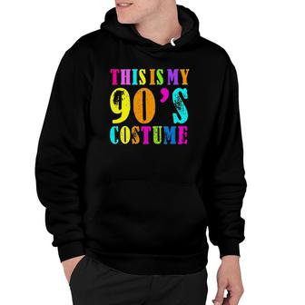 This Is My 90S Costume - Vibe Retro Party Outfit Wear Hoodie | Mazezy UK