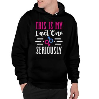 This Is My Last One Pregnancy Announcement Hoodie | Mazezy