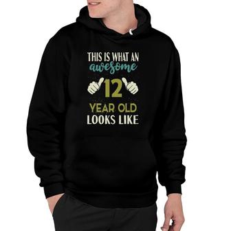 This Is What An Awesome 12 Years Old Looks Like 12Th Birthday Hoodie | Mazezy CA