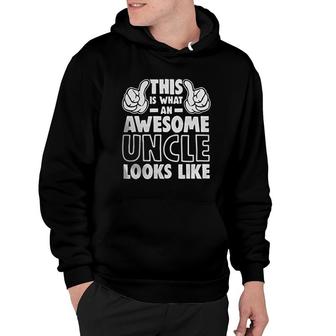 This Is What An Awesome Uncle Looks Like Hoodie | Mazezy