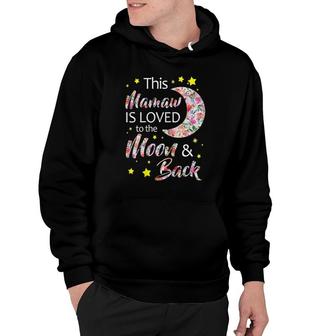 This Mamaw Is Loved To The Moon And Back Gift Hoodie | Mazezy