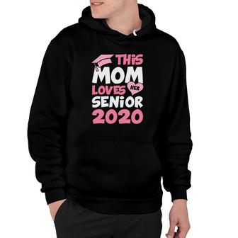 This Mom Lovers Her Senior 2020 Hoodie | Mazezy