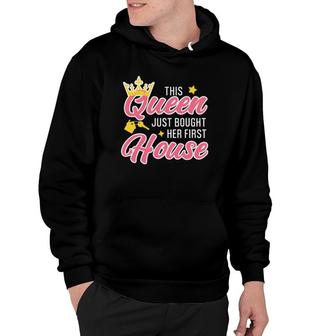 This Queen Just Bought Her First House Homeowner Woman Hoodie | Mazezy