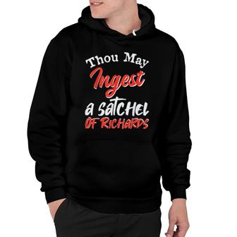 Thou May Ingest A Satchel Of Richards Hoodie | Mazezy