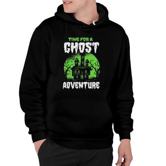 Time For Ghost Adventure Paranormal Ghost Hunter Hoodie | Mazezy