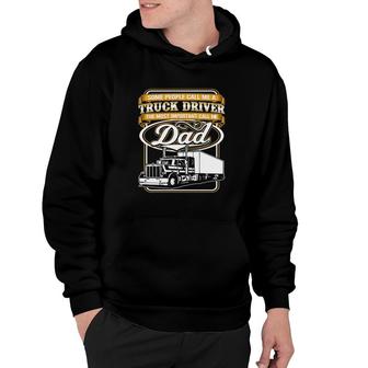 Truck Driver Dad Tshirts Hoodie - Thegiftio UK