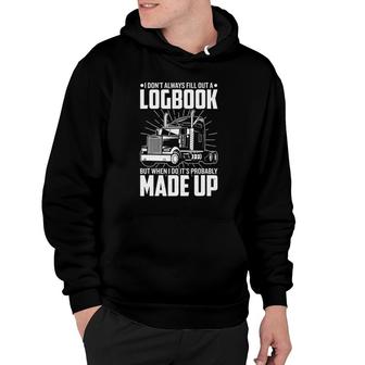 Trucker I Don't Always Fill Out A Logbook Truck Driver Hoodie | Mazezy DE