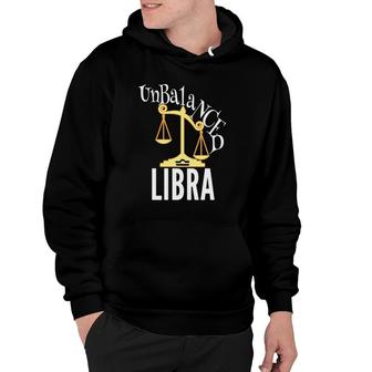 Unbalanced Libra S Funny Astrology Zodiac Signs Ts Hoodie