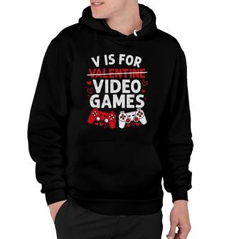 V Is For Video Games Funny Valentine's Day Gamer Boy Men Girl Hoodie | Mazezy DE