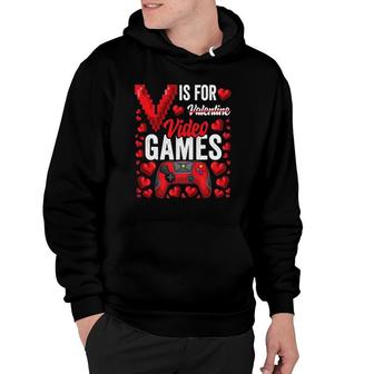 V Is For Video Games Funny Valentine's Day Gamer For Him Men Hoodie | Mazezy CA