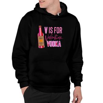 V Is For Vodka Valentine Hoodie | Mazezy