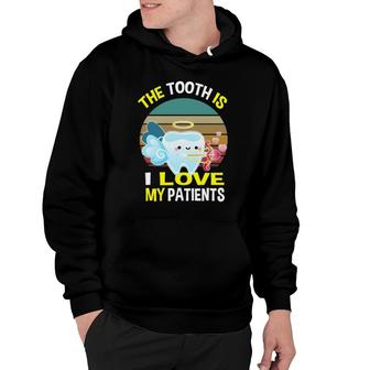 Valentine S For Dentist Dental Gifts Tooth Love Patient Hoodie | Mazezy