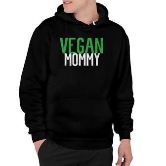Vegan Mommy For Vegetarian Mother Hoodie | Mazezy