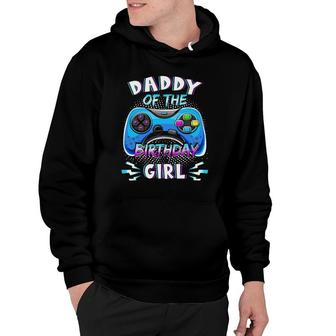 Video Game Birthday Party Daddy Of The Bday Girl Matching Hoodie | Mazezy