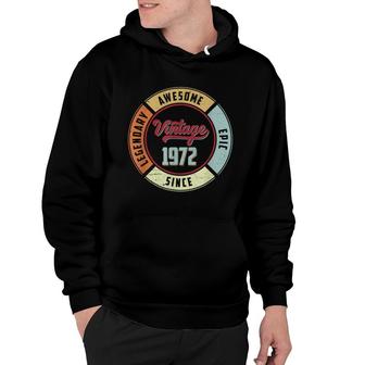 Vintage 1972 50Th Birthday Legendary Awesome Epic Since 1972 Hoodie - Seseable