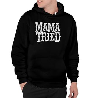 Vintage Mama Tried Country Outlaw Music Hoodie | Mazezy