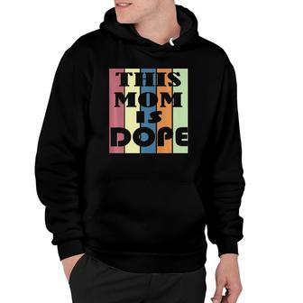 Vintage This Mom, Mommy, Mother Is Dope Design Hoodie | Mazezy