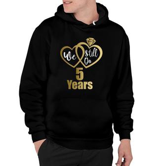 We Still Do 5 Years Couples 2017 5Th Wedding Anniversary Hoodie | Mazezy