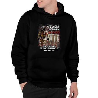 We Will Never Forget 9 11 01 Bravery Sacrifice Honor Hoodie - Thegiftio UK