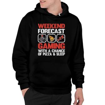 Weekend Forecast Gaming With A Chance Of Pizza & Sleep Gamer Hoodie | Mazezy