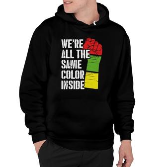 We're All The Same Color Inside Equality Activist Apparel  Hoodie
